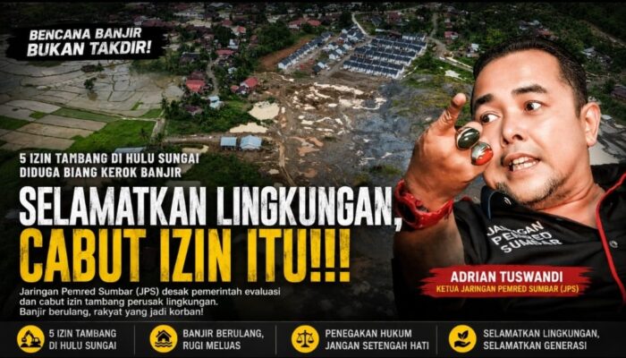 JPS Desak Pemerintah Evaluasi dan Cabut Izin Tambang Penyebab Banjir Padang