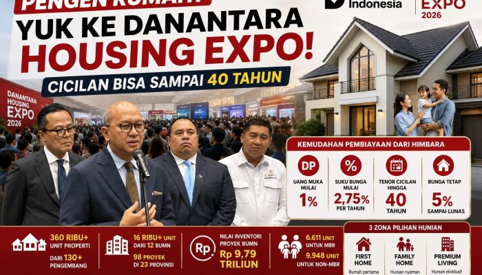 Danantara Housing Expo 2026 Hadirkan Kemudahan Cicilan Rumah Hingga 40 Tahun
